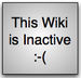 A square image with a graduated grey background, containing the words 'This Wiki is Inactive :-(' in black text.